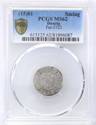 Stefan Batory. Szeląg 1581, Gdańsk PCGS MS62 (MAX)